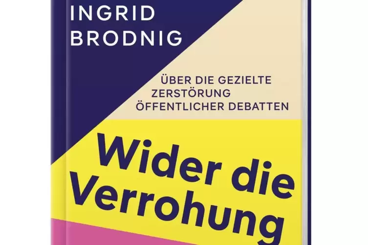 Wider die Verrohung. Über die gezielte Zerstörung öffentlicher Debatten. Brandstätter Verlag; 176 Seiten; 22 Euro